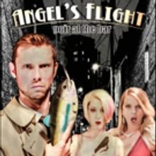 ANGEL'S FLIGHT to Play Hollywood Fringe
