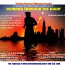 Riant Theatre Stages Reading of Joseph Lizardi's RUNNING THROUGH THE NIGHT Tonight