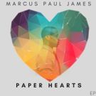 Broadway's Marcus Paul James Releases New R&B/Soul EP, PAPER HEARTS
