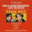 TAKE OFF, EH! with Dave Thomas & Rick Moranis Set for The Second City Toronto This…