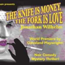 Convergence Continuum to Present World Premiere of THE KNIFE IS MONEY, THE FORK IS LO