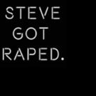 2016 FringeNYC Teaser Trailer: STEVE GOT RAPED