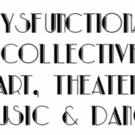 The Dysfunctional Collective to Feature Art, Theater, Music & Dance on Governors…