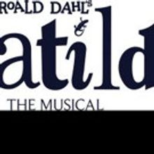 MATILDA THE MUSICAL Will Make Its Orange County Premiere at Segerstrom Center for the
