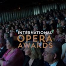 International Opera Awards Announces Shortlist; Winners to Be Announced May 15