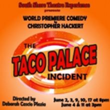 World Premiere Comedy THE TACO PALACE INCIDENT Coming to South Shore Theatre Experien