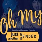 GENDER BENDER - OH MY! Set for Alexander Upstairs This Weekend