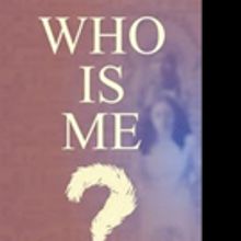 'Who Is Me?' Shares Author's Spiritual Journey