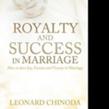 Leonard Chinoda Shares ROYALTY AND SUCCESS IN MARRIAGE