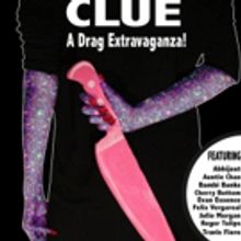 Glitter, Glam, and Guts in CLUE: A DRAG EXTRAVAGANZA!