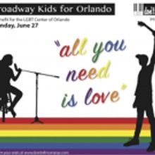Broadway Kids Join Forces in a Benefit for Orlando Victims and Loved Ones on 6/27