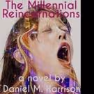 Bestselling Author Daniel Mark Harrison Launches Fictional Trilogy On Millennial…
