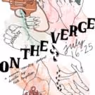 BWW Preview: ON THE VERGE'S Summer Theatre Festival