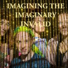 Mabou Mines and Trick Saddle to Stage IMAGINING THE IMAGINARY INVALID at La MaMa This