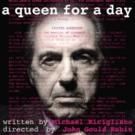 Michael Ricigliano Jr.'s A QUEEN FOR A DAY to Close This Weekend