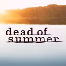 Binge Watch New Series DEAD OF SUMMER on Freeform App Ahead of Season Finale