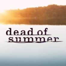 Binge Watch New Series DEAD OF SUMMER on Freeform App Ahead of Season Finale