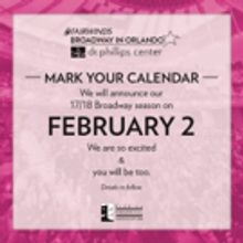 2017 - 2018 FAIRWINDS Broadway in Orlando Season To Be Announced February 2