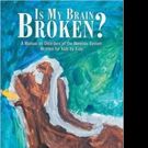 Deborah Lee MD, PhD Releases IS MY BRAIN BROKEN?