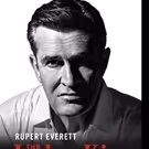 Tickets to JUDAS KISS with Rupert Everett in Toronto on Sale Tomorrow