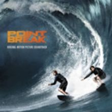 POINT BREAK Soundtrack Set for Release Today
