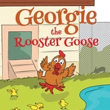Annie Hernandez Announces GEORGIE THE ROOSTER GOOSE