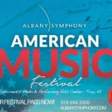 Albany Symphony to Present the AMERICAN MUSIC FESTIVAL from June 8-12