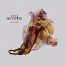 Tall Heights Drops 'Iron In The Fire' w/ Fuse + Debut LP 'Neptune' Out 8/19
