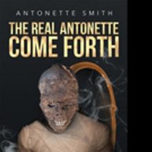 Antonette Smith Releases 'The Real Antonette Come Forth: Series Volume 4'