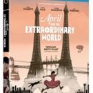 APRIL AND THE EXTRAORDINARY WORLD Comes to Digital HD Today