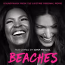Soundtrack to Lifetime Original Movie BEACHES, Performed by Tony Winner Idina Menzel…