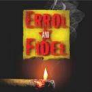 New Australian Musical ERROL AND FIDEL to Open NYMF 2017