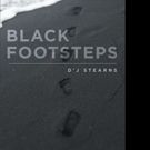 Author D'J Stearns Pens BLACK FOOTSTEPS
