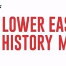 Museums, Gardens, Businesses and More to Take Part in Lower East Side History Month
