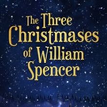Download THE THREE CHRISTMASES OF WILLIAM SPENCER for Free for the Holidays