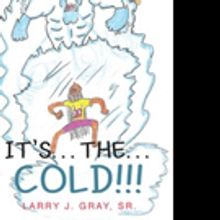 Larry J. Gray Releases 'It's... The... Cold'