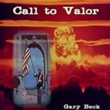 Gary Beck's CALL TO VALOR Hits the Shelves
