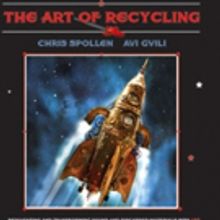 THE ART OF RECYCLING by Chris Spollen & Avi Gvili is Released