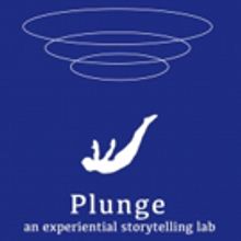 Submersive Productions to Present PLUNGE: AN EXPERIENTIAL STORYTELLING LAB