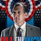BWW Review: Playhouse Stages a Large Scale ALL THE WAY