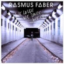 Rasmus Faber Releases 'We Laugh We Dance We Cry' via Radikal Records