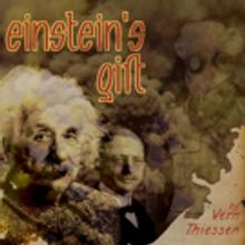 Genesis Theatrical Productions Presents EINSTEIN'S GIFT This August