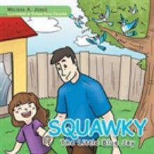Melissa A. Jones Launches Marketing Campaign for SQUAWKY: THE LITTLE BLUE JAY