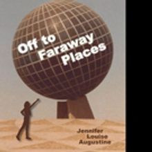 Jennifer Louise Augustine Releases OFF TO FARAWAY PLACES