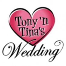 Say 'I Do' to TONY N' TINA'S WEDDING on New Year's Eve in Chicago