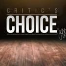 CRITICS' CHOICE: Go Theater-Hopping This Week