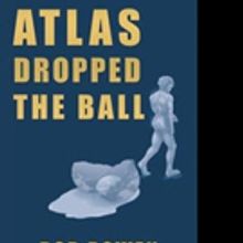 Bob Rowen Pens ATLAS DROPPED THE BALL