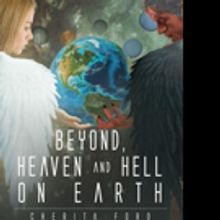 Cherita M. Ford Releases BYOND, HEAVEN AND HELL ON EARTH