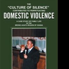 Gabriel Amoateng-Boahen Releases THE CULTURE OF SILENCE” CONTRIBUTES TO PERPETUATIN