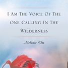 Melanie Elm Shares 'I Am The Voice Of The One Calling In The Wilderness'